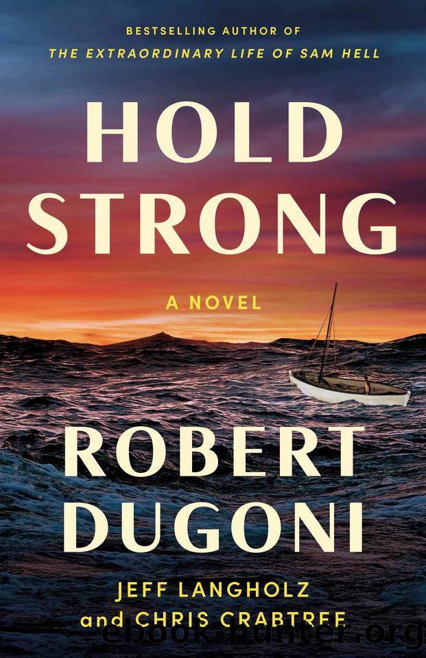 Hold Strong: A Novel by Robert Dugoni & Jeff Langholz & Chris Crabtree