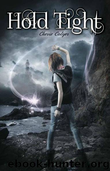 Hold Tight (The Embrace Series) by Colyer Cherie