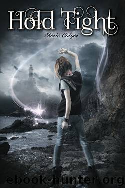 Hold Tight by Cherie Colyer