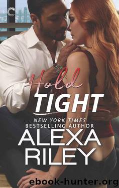Hold Tight: A For Him Novella (For You) by Alexa Riley