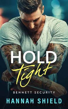 Hold Tight: A Friends-to-Lovers Military Romance (Bennett Security Book 4) by Hannah Shield