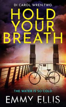 Hold Your Breath (DI Carol Wren Book 2) by Emmy Ellis