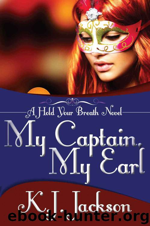 Hold Your Breath 03 - My Captain, My Earl by K.J. Jackson