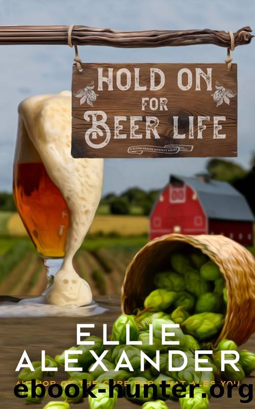 Hold on for Beer Life by Ellie Alexander