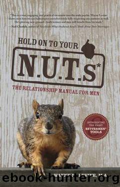 Hold on to Your NUTs: The Relationship Manual for Men by Wayne M. Levine