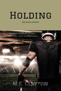 Holding (The Sports Quintet Series Book 1) by M.E. Clayton