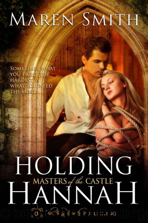 Holding Hannah (Masters of The Castle) by Smith Maren