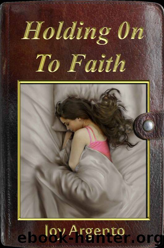 Holding On To Faith by Joy Argento
