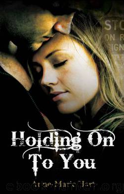 Holding On To You by Anne-Marie Hart