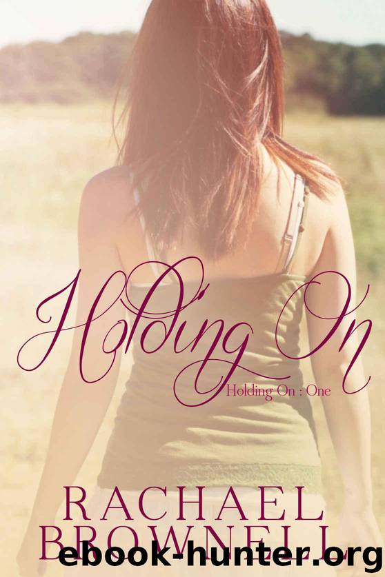 Holding On by Brownell Rachael