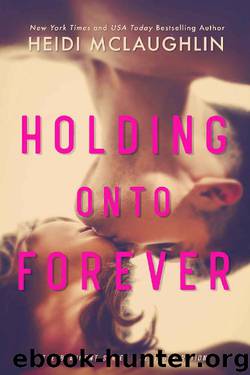Holding Onto Forever (The Beaumont Series: Next Generation Book 1) by Heidi McLaughlin