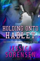 Holding Onto Hadley by Sorensen Jessica