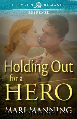 Holding Out For a Hero by Mari Manning