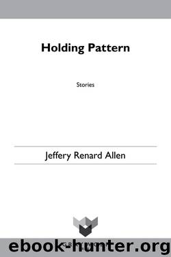 Holding Pattern by Jeffery Renard Allen
