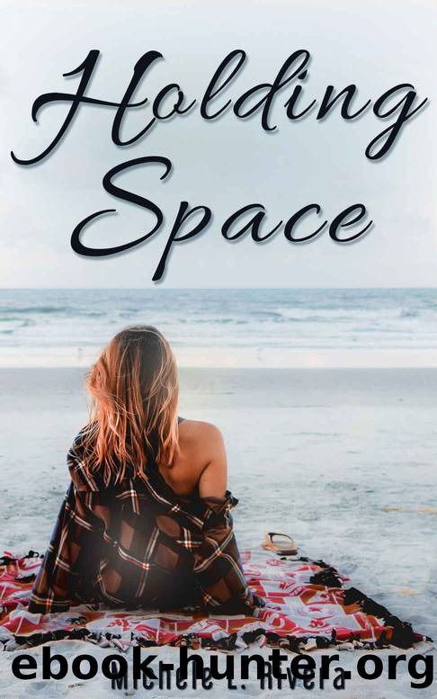 Holding Space by Michele L. Rivera