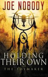 Holding Their Own X: The Toymaker by Joe Nobody
