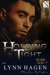 Holding Tight [The Exiled 4] (Siren Publishing: The Lynn Hagen ManLove Collection) by Lynn Hagen