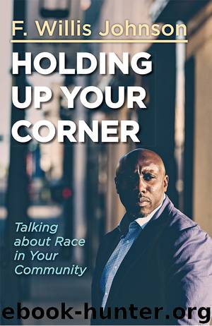 Holding Up Your Corner: Talking About Race in Your Community by Johnson F. Willis