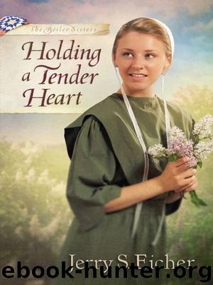 Holding a Tender Heart by Jerry S. Eicher