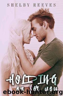 Holding on for you (Saved #2) by Shelby Reeves