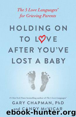Holding on to Love After You've Lost a Baby by Gary Chapman