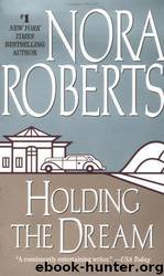 Holding the Dream by Nora Roberts
