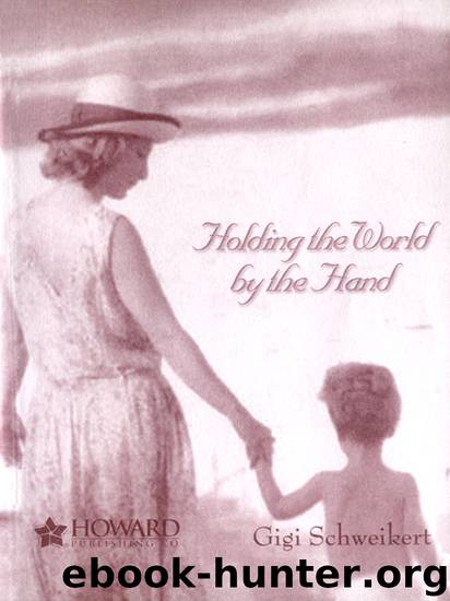 Holding the World by the Hand by Gigi Schweikert