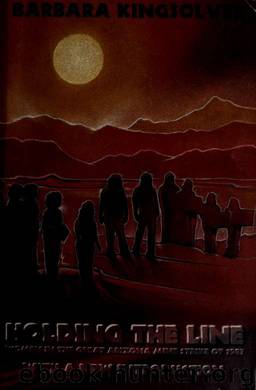 Holding the line : women in the great Arizona mine strike of 1983 by Barbara Kingsolver