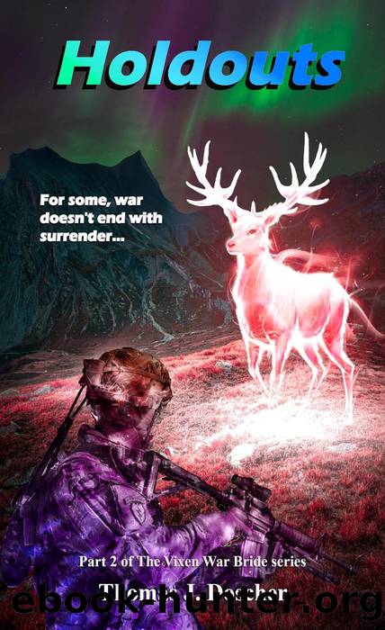 Holdouts--Part 2 of the Vixen War Bride Series by Thomas Doscher