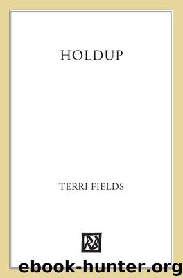Holdup by Terri Fields