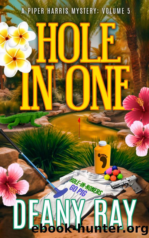 Hole in One (A Piper Harris Mystery, Volume 5) by Deany Ray