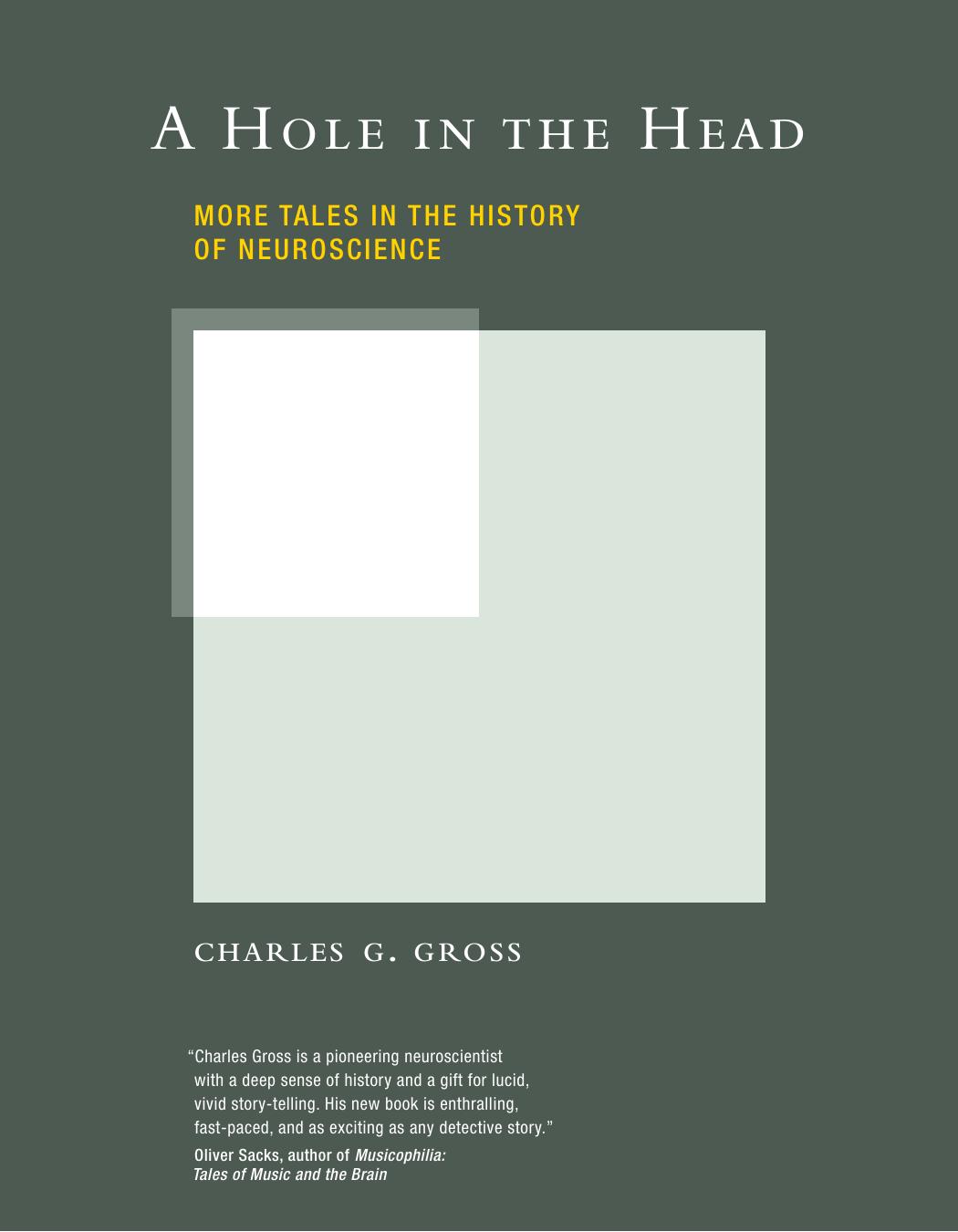 Hole in the Head : More Tales in the History of Neuroscience by Gross Charles G.(Author)