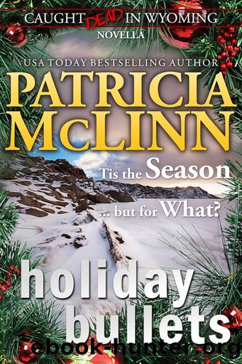 Holiday Bullets (Caught Dead in Wyoming, Book 13) by Patricia McLinn