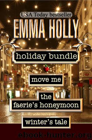 Holiday Bundle (Move Me, The Faerie's Honeymoon, Winter's Tale) by Emma Holly