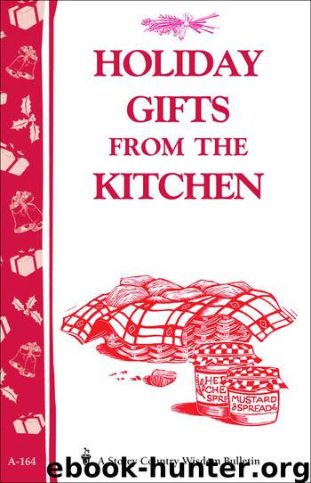 Holiday Gifts from the Kitchen by LLC Storey Publishing