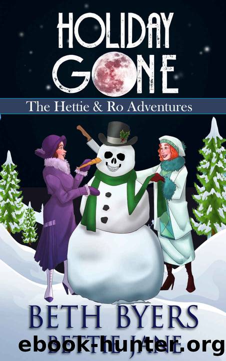 Holiday Gone: The Hettie and Ro Adventures by Beth Byers & Bettie Jane
