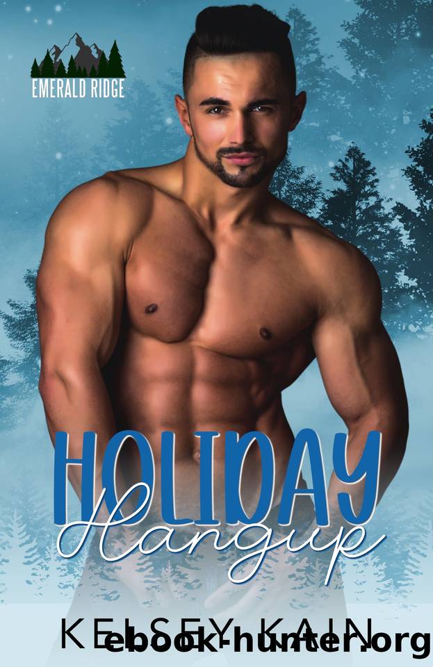 Holiday Hangup: Christmas in Emerald Ridge by Kelsey Kain