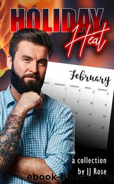 Holiday Heat: February by JJ Rose