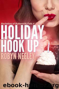 Holiday Hook Up: (Bachelors of Buttermilk Falls Book 4) by Robyn Neeley
