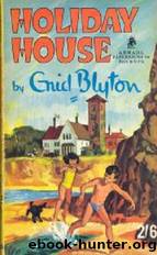 Holiday House by Enid Blyton
