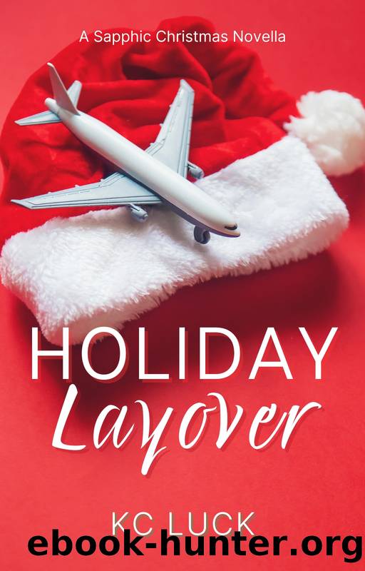 Holiday Layover: A Sapphic Christmas Novella by Luck KC