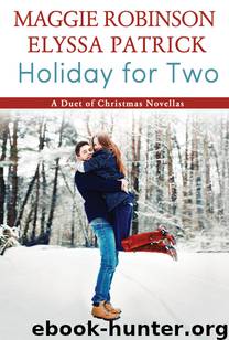 Holiday for Two (a duet of Christmas novellas) by Maggie Robinson Elyssa Patrick