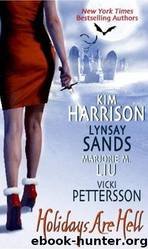Holidays are Hell by Kim Harrison & Lyndsay Sands & Marjorie M Liu & Vicki Pettersson