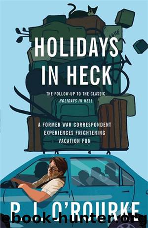 Holidays in Heck by P. J. O'Rourke