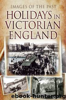 Holidays in Victorian England by Gordon Thorburn