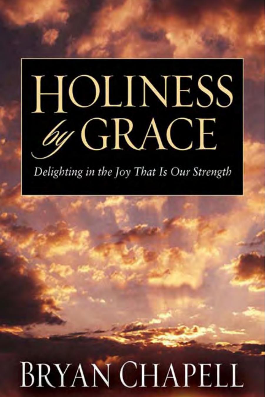 Holiness by Grace by Bryan Chapell