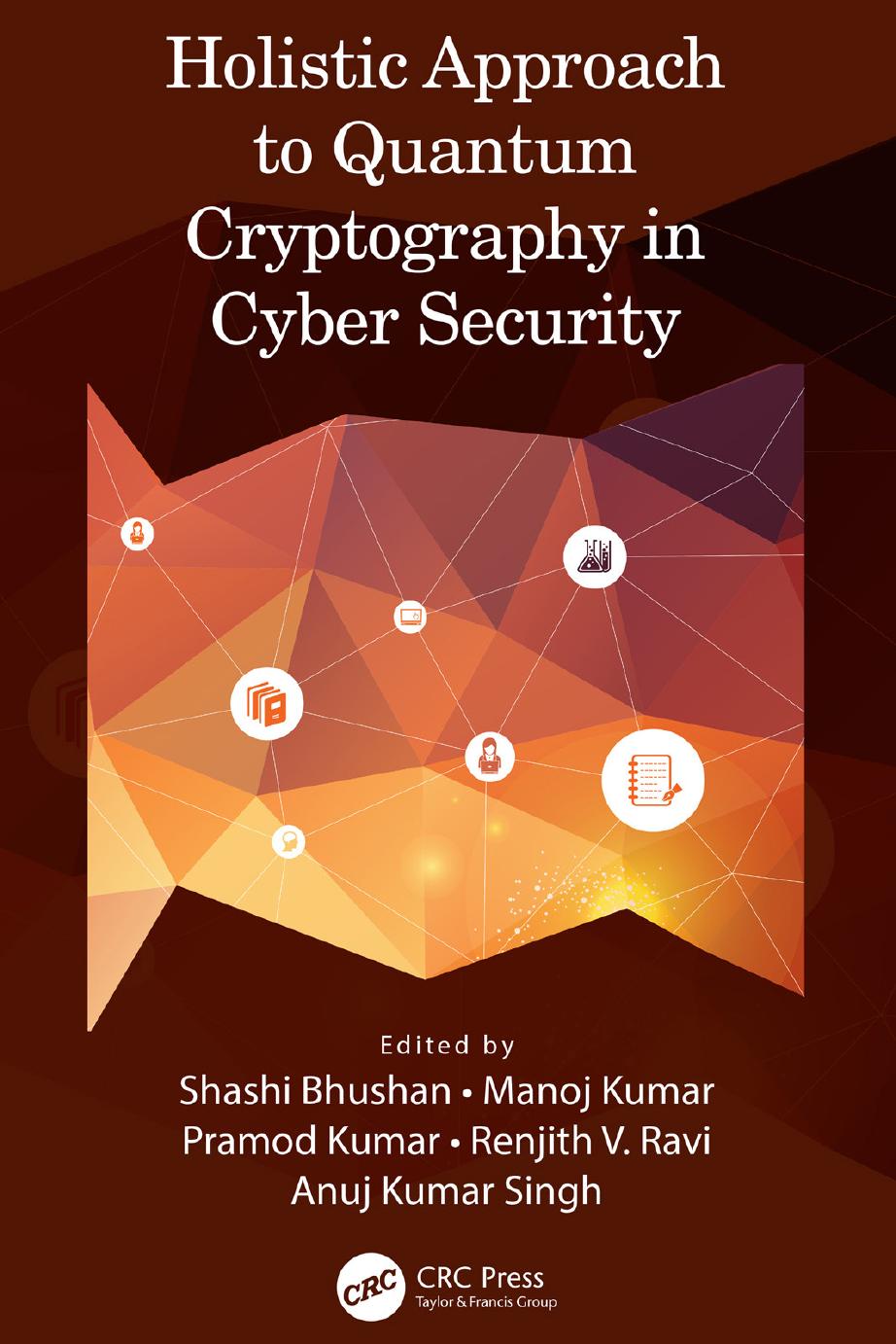 Holistic Approach to Quantum Cryptography in Cyber Security (2022) [Bhushan et al] [9781032253923] by Bhushan et al
