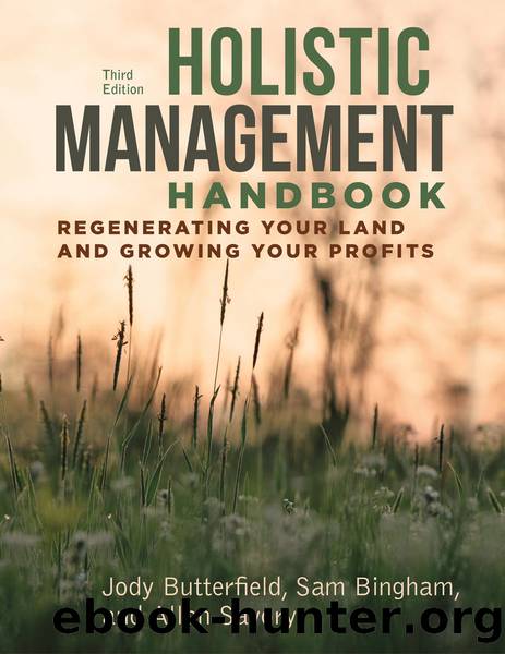 Holistic Management Handbook, Third Edition: Regenerating Your Land and Growing Your Profits by Jody Butterfield & Sam Bingham & Allan Savory
