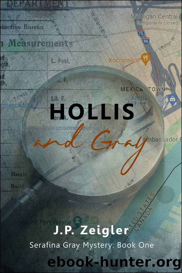 Hollis and Gray (Serafina Gray Mystery Book 1) by J.P. Zeigler