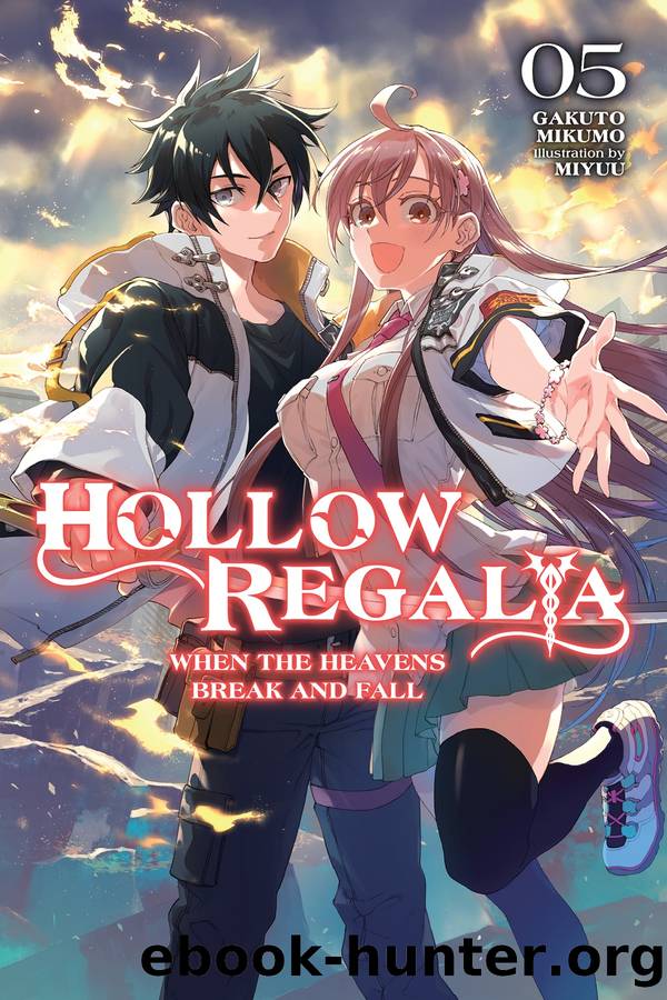 Hollow Regalia, Vol. 5: When the Heavens Break and Fall by Gakuto Mikumo and Miyuu
